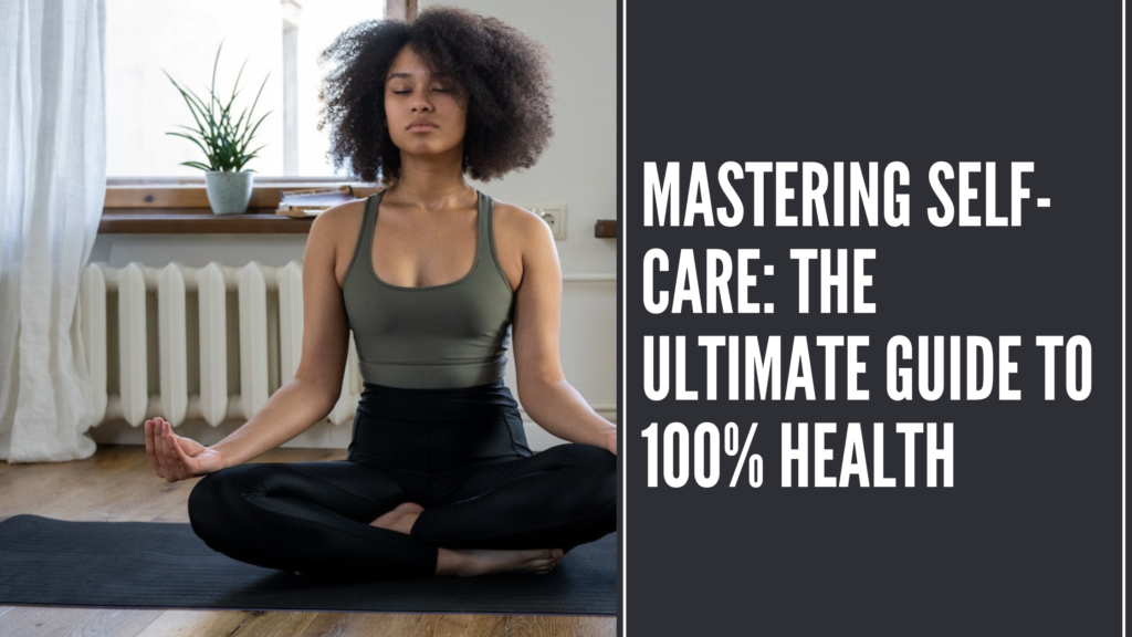 Ultimate Guide To Self Care